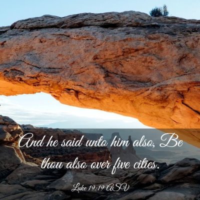 Picture 03 - Luke 19:19 ASV - And he said unto him also, Be thou also over five - Bible Verse Picture