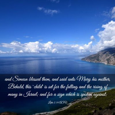 Picture 03 - Luke 2:34 ASV - and Simeon blessed them, and said unto Mary his - Bible Verse Picture
