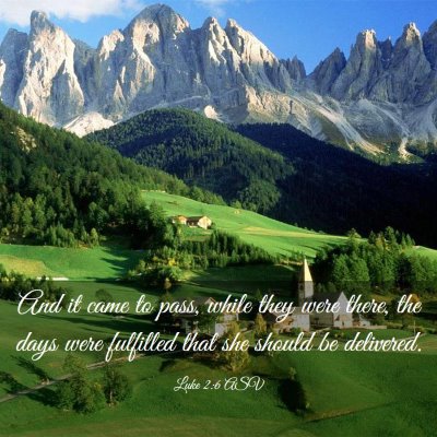 Picture 03 - Luke 2:6 ASV - And it came to pass, while they were there, the - Bible Verse Picture