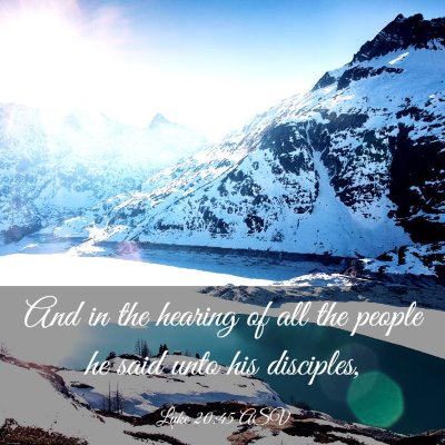 Picture 03 - Luke 20:45 ASV - And in the hearing of all the people he said unto - Bible Verse Picture