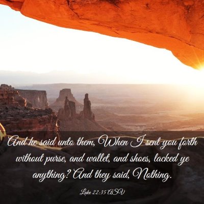 Picture 03 - Luke 22:35 ASV - And he said unto them, When I sent you forth - Bible Verse Picture