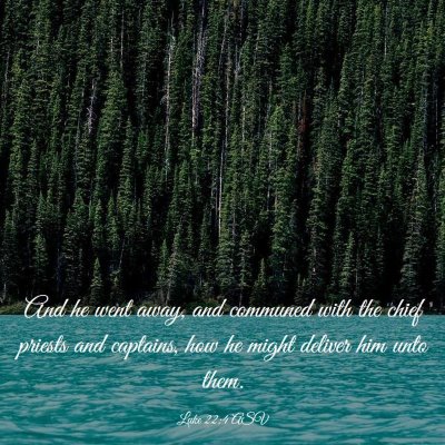 Picture 03 - Luke 22:4 ASV - And he went away, and communed with the chief - Bible Verse Picture