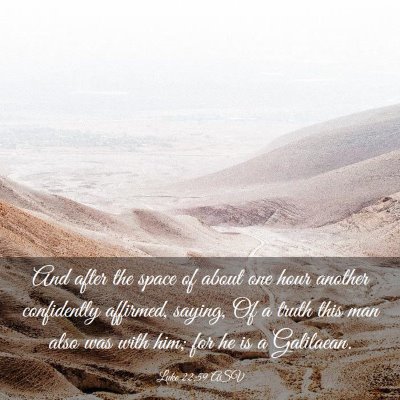 Picture 03 - Luke 22:59 ASV - And after the space of about one hour another - Bible Verse Picture