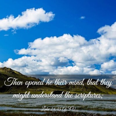 Picture 03 - Luke 24:45 ASV - Then opened he their mind, that they might - Bible Verse Picture
