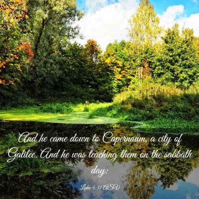 Picture 03 - Luke 4:31 ASV - And he came down to Capernaum, a city of Galilee. - Bible Verse Picture