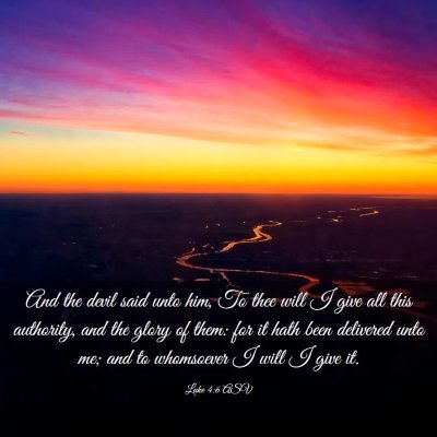 Picture 03 - Luke 4:6 ASV - And the devil said unto him, To thee will I give - Bible Verse Picture