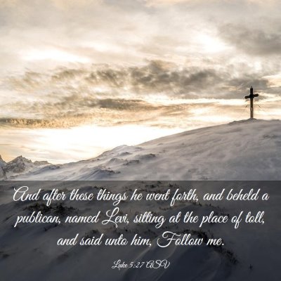 Picture 03 - Luke 5:27 ASV - And after these things he went forth, and beheld - Bible Verse Picture