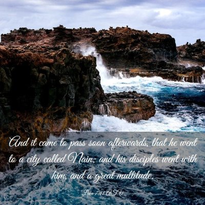 Picture 03 - Luke 7:11 ASV - And it came to pass soon afterwards, that he went - Bible Verse Picture
