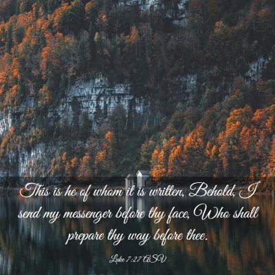 Picture 03 - Luke 7:27 ASV - This is he of whom it is written, Behold, I send - Bible Verse Picture