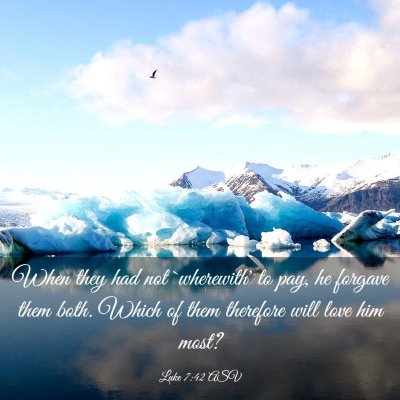 Picture 03 - Luke 7:42 ASV - When they had not `wherewith' to pay, he forgave - Bible Verse Picture