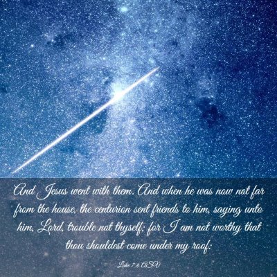 Picture 03 - Luke 7:6 ASV - And Jesus went with them. And when he was now not - Bible Verse Picture