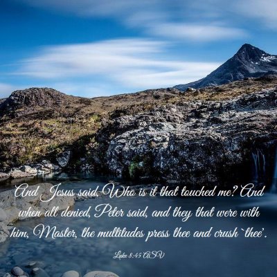 Picture 03 - Luke 8:45 ASV - And Jesus said, Who is it that touched me? And - Bible Verse Picture