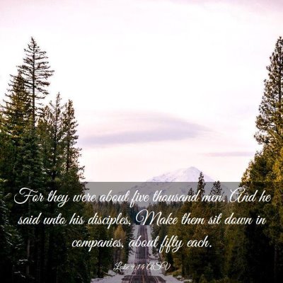 Picture 03 - Luke 9:14 ASV - For they were about five thousand men. And he - Bible Verse Picture