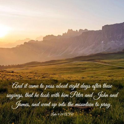 Picture 03 - Luke 9:28 ASV - And it came to pass about eight days after these - Bible Verse Picture
