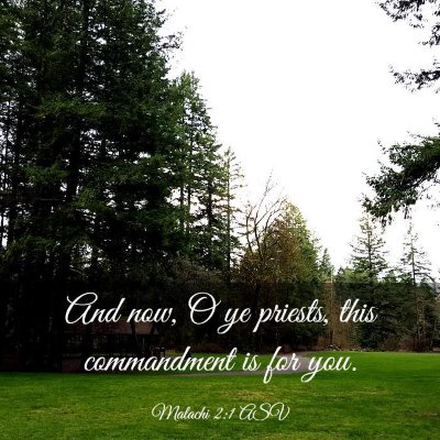 Picture 03 - Malachi 2:1 ASV - And now, O ye priests, this commandment is for - Bible Verse Picture