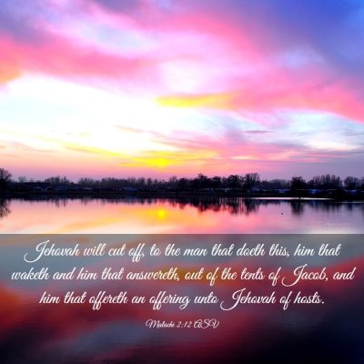 Picture 03 - Malachi 2:12 ASV - Jehovah will cut off, to the man that doeth this, - Bible Verse Picture