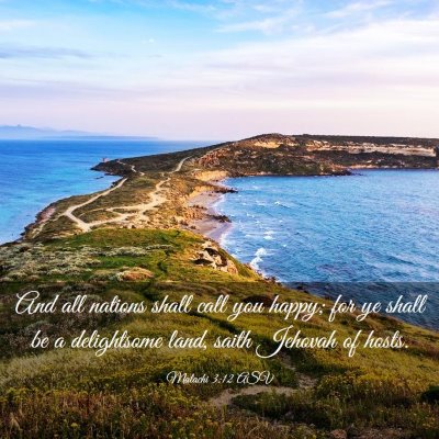 Picture 03 - Malachi 3:12 ASV - And all nations shall call you happy; for ye - Bible Verse Picture
