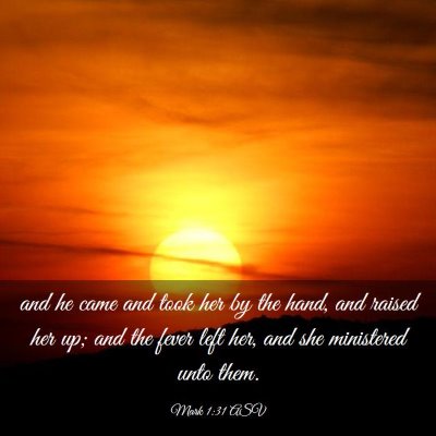 Picture 03 - Mark 1:31 ASV - and he came and took her by the hand, and raised - Bible Verse Picture