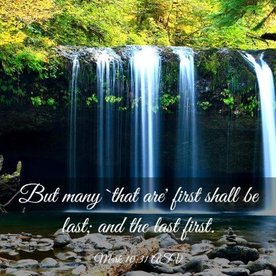Picture 03 - Mark 10:31 ASV - But many `that are' first shall be last; and the - Bible Verse Picture