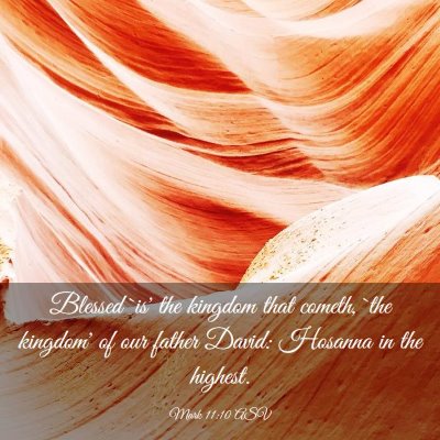 Picture 03 - Mark 11:10 ASV - Blessed `is' the kingdom that cometh, `the - Bible Verse Picture