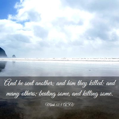 Picture 03 - Mark 12:5 ASV - And he sent another; and him they killed: and - Bible Verse Picture