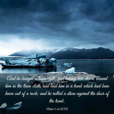 Picture 03 - Mark 15:46 ASV - And he bought a linen cloth, and taking him down, - Bible Verse Picture