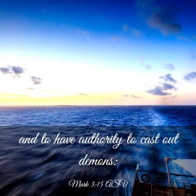 Picture 03 - Mark 3:15 ASV - and to have authority to cast out - Bible Verse Picture