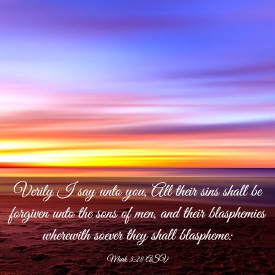 Picture 03 - Mark 3:28 ASV - Verily I say unto you, All their sins shall be - Bible Verse Picture