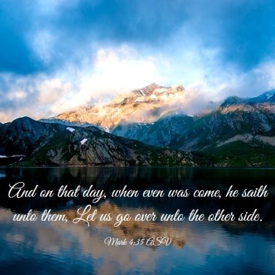 Picture 03 - Mark 4:35 ASV - And on that day, when even was come, he saith - Bible Verse Picture