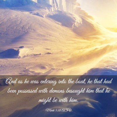 Picture 03 - Mark 5:18 ASV - And as he was entering into the boat, he that had - Bible Verse Picture