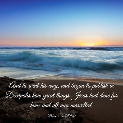 Picture 03 - Mark 5:20 ASV - And he went his way, and began to publish in - Bible Verse Picture
