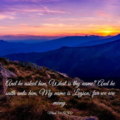 Picture 03 - Mark 5:9 ASV - And he asked him, What is thy name? And he saith - Bible Verse Picture