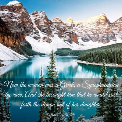 Picture 03 - Mark 7:26 ASV - Now the woman was a Greek, a Syrophoenician by - Bible Verse Picture