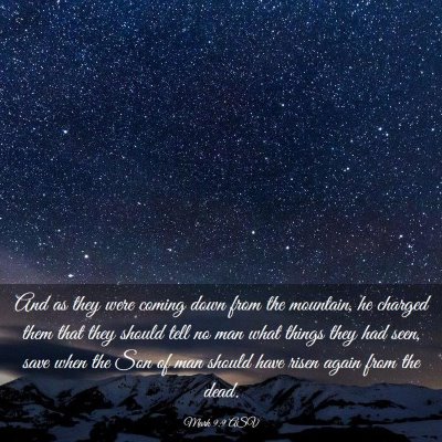 Picture 03 - Mark 9:9 ASV - And as they were coming down from the mountain, - Bible Verse Picture