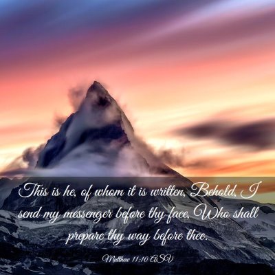 Picture 03 - Matthew 11:10 ASV - This is he, of whom it is written, Behold, I send - Bible Verse Picture