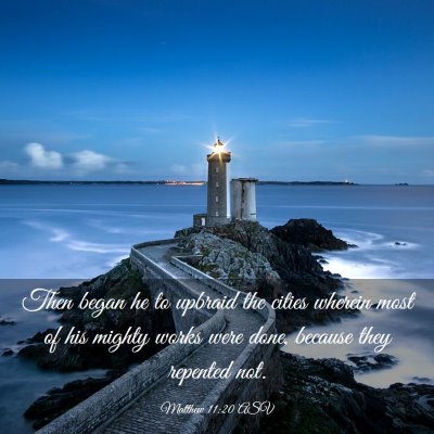 Picture 03 - Matthew 11:20 ASV - Then began he to upbraid the cities wherein most - Bible Verse Picture