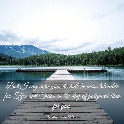 Picture 03 - Matthew 11:22 ASV - But I say unto you, it shall be more tolerable - Bible Verse Picture