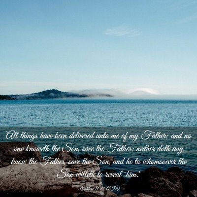 Picture 03 - Matthew 11:27 ASV - All things have been delivered unto me of my - Bible Verse Picture