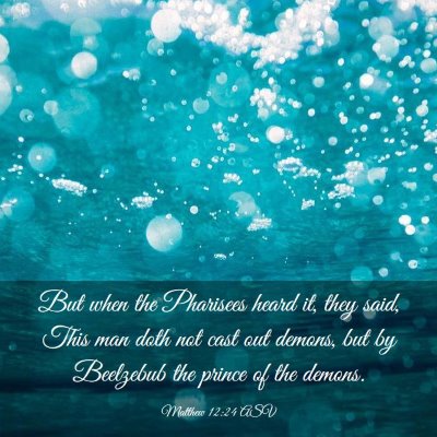 Picture 03 - Matthew 12:24 ASV - But when the Pharisees heard it, they said, This - Bible Verse Picture