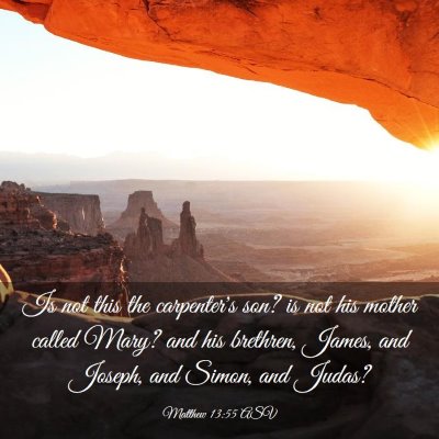 Picture 03 - Matthew 13:55 ASV - Is not this the carpenter's son? is not his - Bible Verse Picture