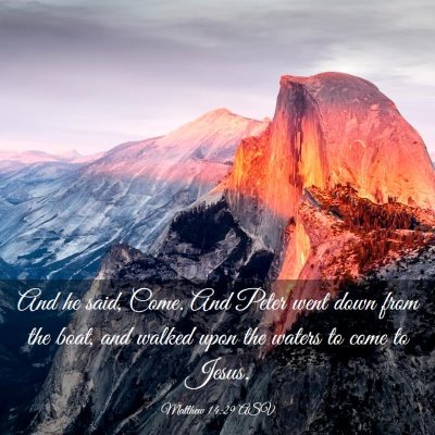 Picture 03 - Matthew 14:29 ASV - And he said, Come. And Peter went down from the - Bible Verse Picture