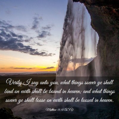 Picture 03 - Matthew 18:18 ASV - Verily I say unto you, what things soever ye - Bible Verse Picture