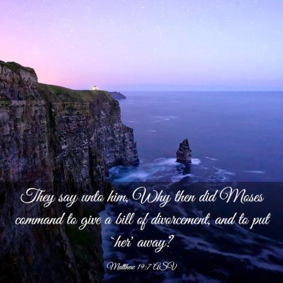 Picture 03 - Matthew 19:7 ASV - They say unto him, Why then did Moses command to - Bible Verse Picture