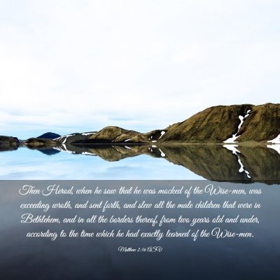 Picture 03 - Matthew 2:16 ASV - Then Herod, when he saw that he was mocked of the - Bible Verse Picture