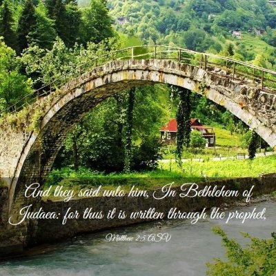 Picture 03 - Matthew 2:5 ASV - And they said unto him, In Bethlehem of Judaea: - Bible Verse Picture