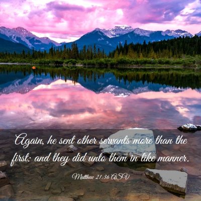 Picture 03 - Matthew 21:36 ASV - Again, he sent other servants more than the - Bible Verse Picture