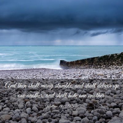 Picture 03 - Matthew 24:10 ASV - And then shall many stumble, and shall deliver up - Bible Verse Picture