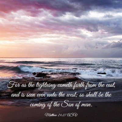 Picture 03 - Matthew 24:27 ASV - For as the lightning cometh forth from the east, - Bible Verse Picture
