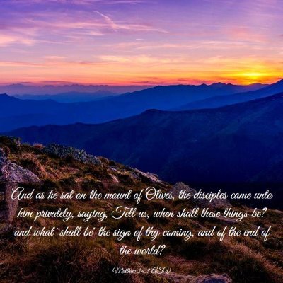 Picture 03 - Matthew 24:3 ASV - And as he sat on the mount of Olives, the - Bible Verse Picture