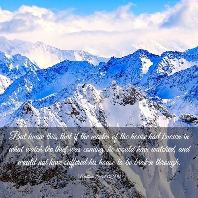 Picture 03 - Matthew 24:43 ASV - But know this, that if the master of the house - Bible Verse Picture
